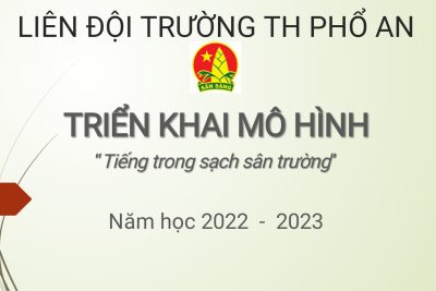 Triển khai mô hình ” Tiếng trống sạch sân trường” ” Kế hoạch nhỏ” – Năm học 2022 – 2023